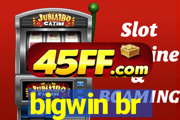 bigwin br